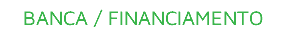 Banca / financiamento
